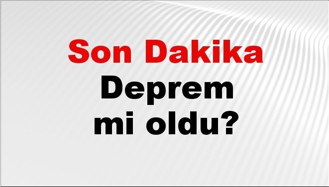 son dakika deprem mi oldu az once deprem nerede oldu istanbul ankara izmir ve il il afad son depremler 01 kasim 2025 7AcOBLf4.jpg
