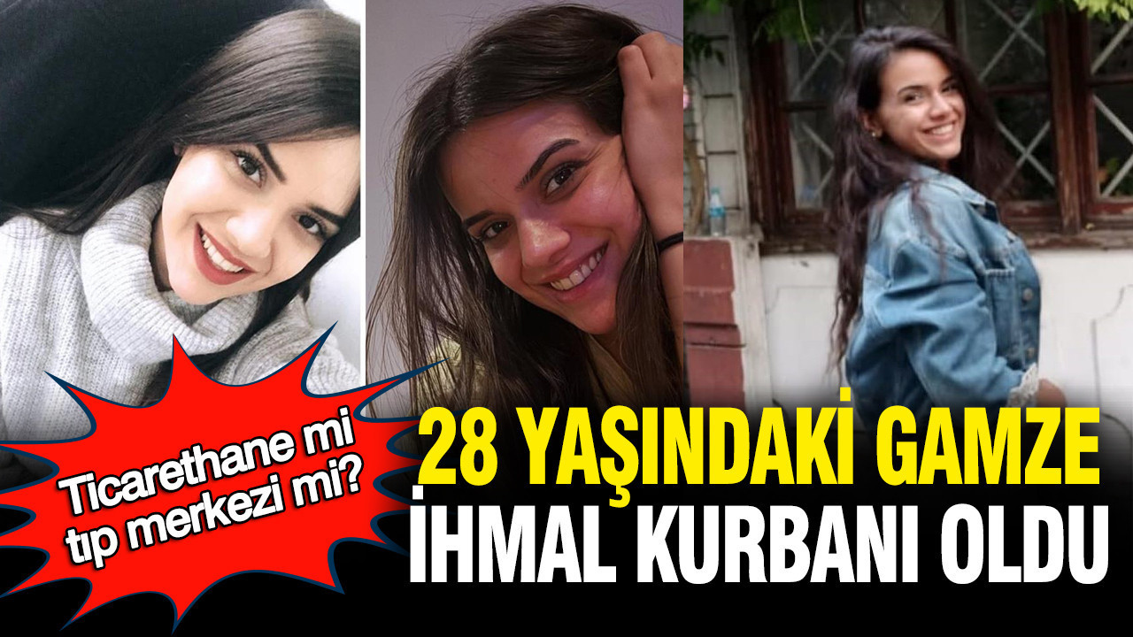 ticarethane-mi-tip-merkezi-mi-28-yasindaki-gamze-ihmal-kurbani-oldu-T2WAn3W9