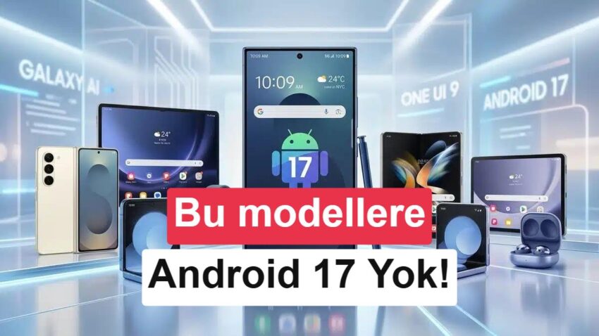 Android 17 almayacak samsung telefonlar belli oldu MCrnt6X6
